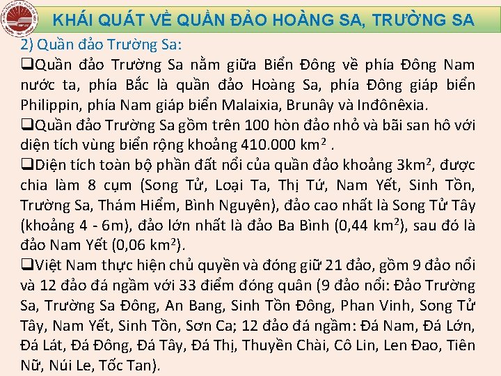 KHÁI QUÁT VỀ QUẦN ĐẢO HOÀNG SA, TRƯỜNG SA 2) Quần đảo Trường Sa: