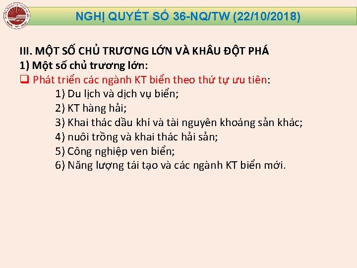 NGHỊ QUYẾT SỐ 36 -NQ/TW (22/10/2018) III. MỘT SỐ CHỦ TRƯƠNG LỚN VÀ KH