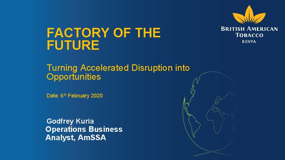 FACTORY OF THE FUTURE Turning Accelerated Disruption into Opportunities Date: 6 th February 2020