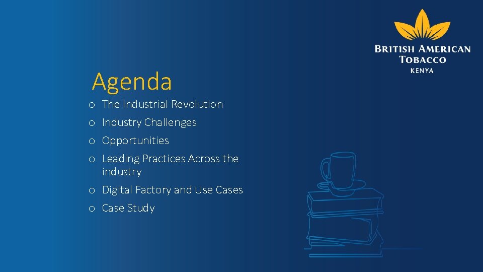 Agenda The Industrial Revolution Industry Challenges Opportunities Leading Practices Across the industry o Digital