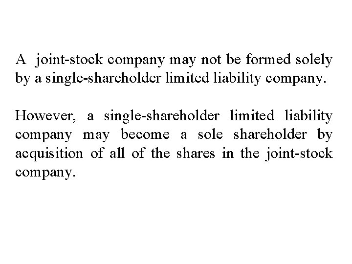 A joint-stock company may not be formed solely by a single-shareholder limited liability company.