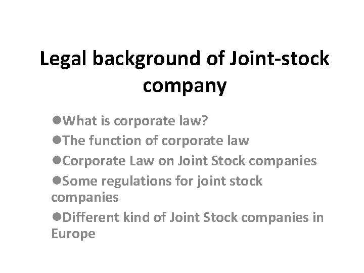 Legal background of Joint-stock company l. What is corporate law? l. The function of