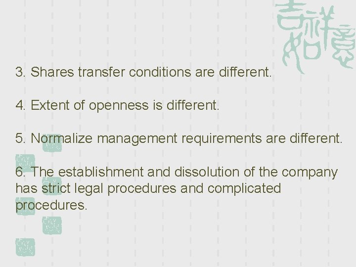 3. Shares transfer conditions are different. 4. Extent of openness is different. 5. Normalize