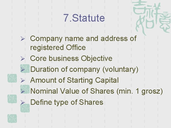 7. Statute Ø Company name and address of Ø Ø Ø registered Office Core