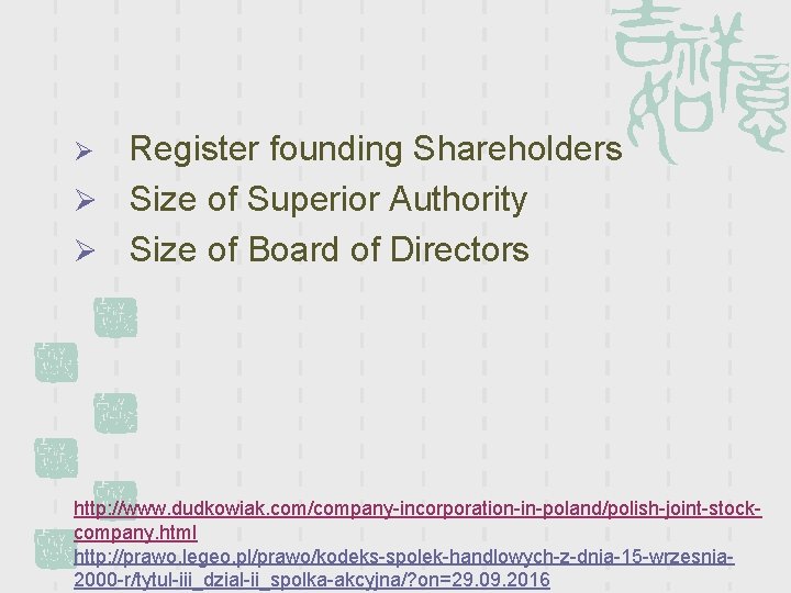 Register founding Shareholders Ø Size of Superior Authority Ø Size of Board of Directors