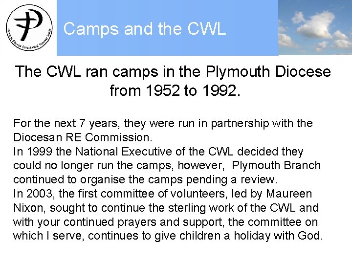 Camps and the CWL The CWL ran camps in the Plymouth Diocese from 1952