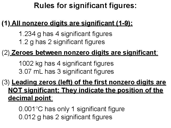 Rules for significant figures: (1) All nonzero digits are significant (1 -9): 1. 234