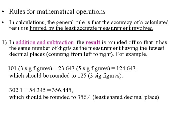  • Rules for mathematical operations • In calculations, the general rule is that