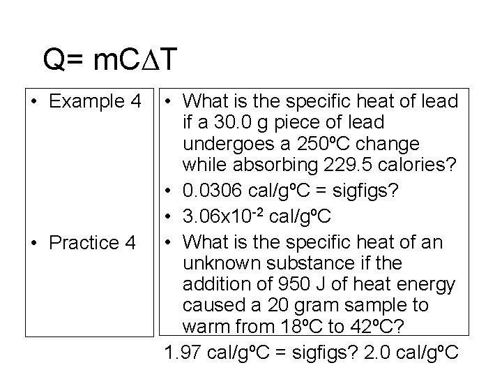 Q= m. C T • Example 4 • Practice 4 • What is the
