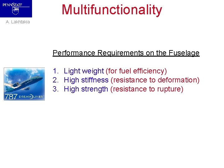 Multifunctionality A. Lakhtakia Performance Requirements on the Fuselage 1. Light weight (for fuel efficiency)