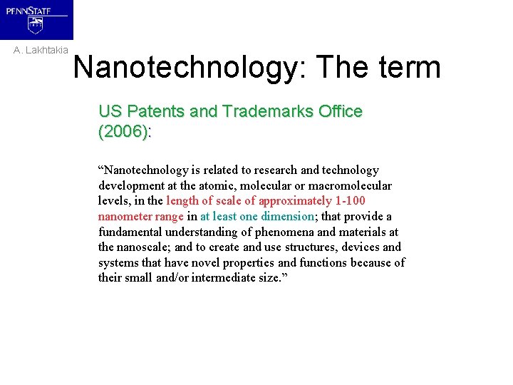 A. Lakhtakia Nanotechnology: The term US Patents and Trademarks Office (2006): “Nanotechnology is related