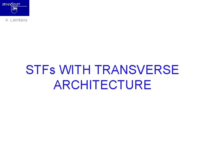 A. Lakhtakia STFs WITH TRANSVERSE ARCHITECTURE 