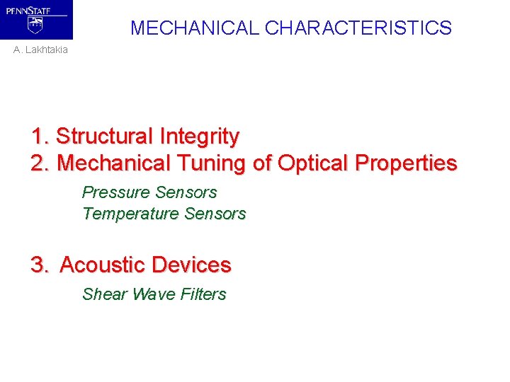 MECHANICAL CHARACTERISTICS A. Lakhtakia 1. Structural Integrity 2. Mechanical Tuning of Optical Properties Pressure