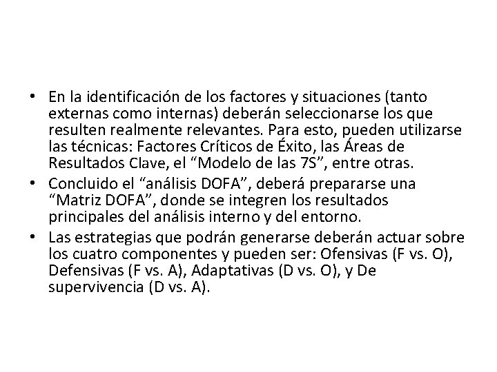  • En la identificación de los factores y situaciones (tanto externas como internas)