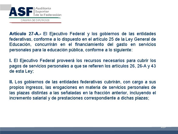 Artículo 27 -A. - El Ejecutivo Federal y los gobiernos de las entidades federativas,