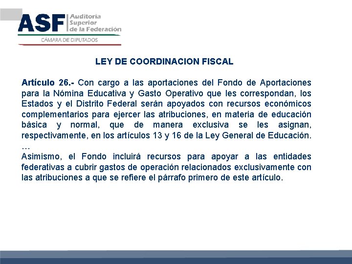 LEY DE COORDINACION FISCAL Artículo 26. - Con cargo a las aportaciones del Fondo