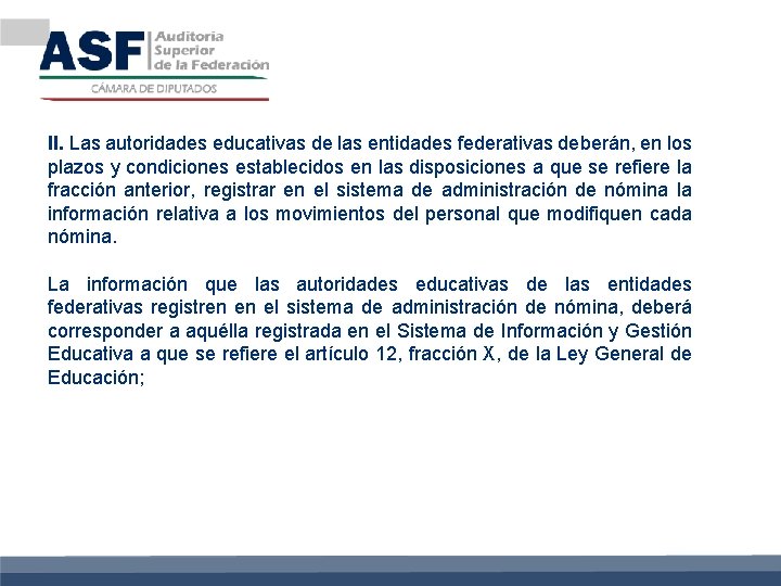 II. Las autoridades educativas de las entidades federativas deberán, en los plazos y condiciones