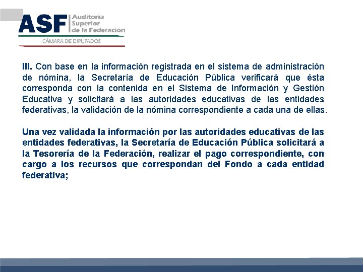 III. Con base en la información registrada en el sistema de administración de nómina,