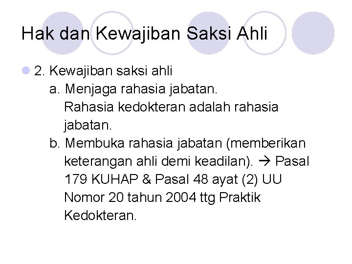 Hak dan Kewajiban Saksi Ahli l 2. Kewajiban saksi ahli a. Menjaga rahasia jabatan.