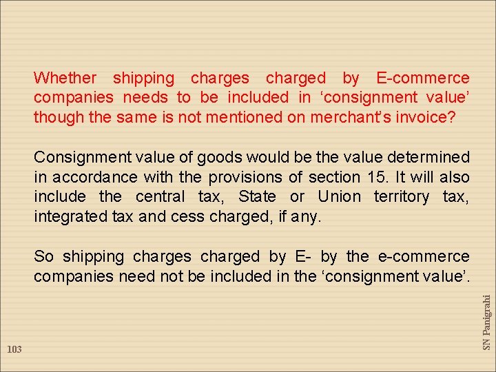 Whether shipping charges charged by E-commerce companies needs to be included in ‘consignment value’