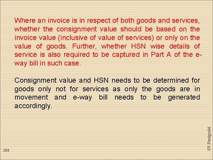 Where an invoice is in respect of both goods and services, whether the consignment