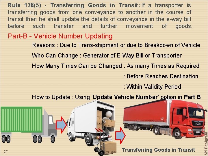 Rule 138(5) - Transferring Goods in Transit: If a transporter is transferring goods from