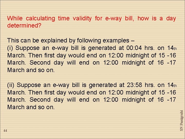 While calculating time validity for e-way bill, how is a day determined? (ii) Suppose
