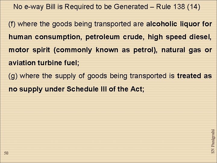 No e-way Bill is Required to be Generated – Rule 138 (14) (f) where