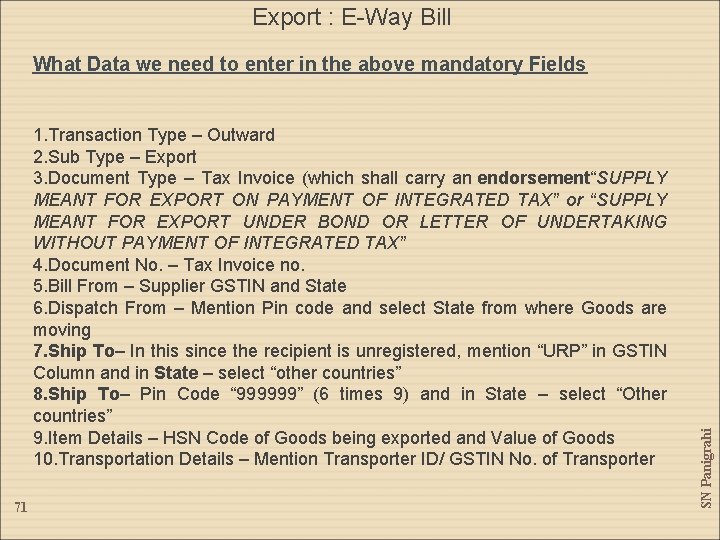 Export : E-Way Bill 1. Transaction Type – Outward 2. Sub Type – Export