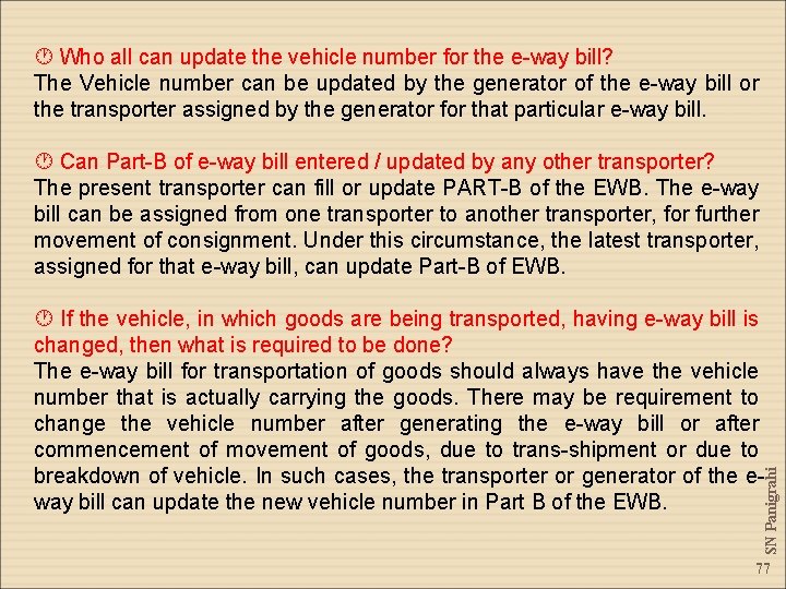  Who all can update the vehicle number for the e-way bill? The Vehicle