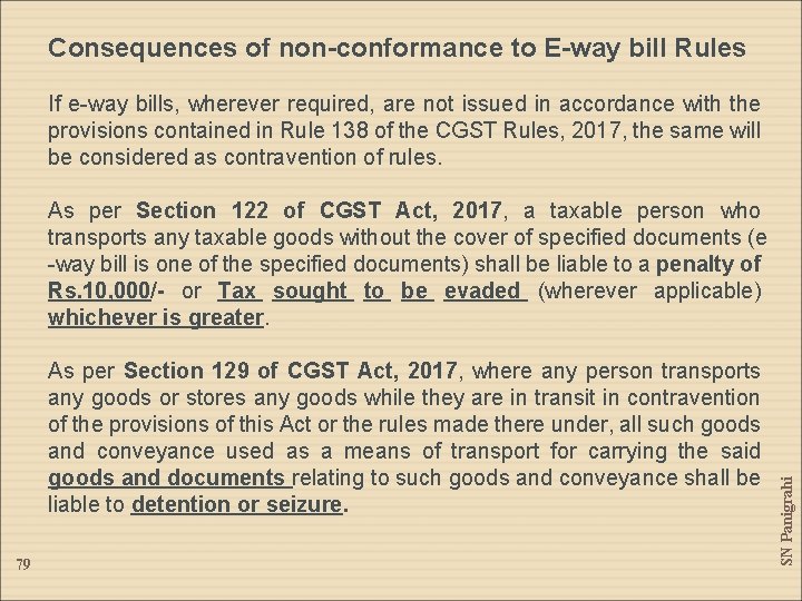 Consequences of non-conformance to E-way bill Rules If e-way bills, wherever required, are not