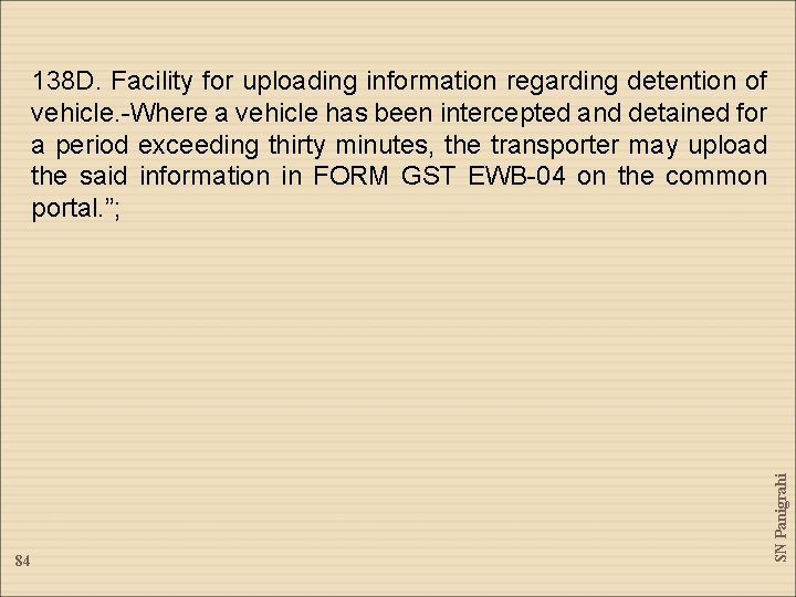 84 SN Panigrahi 138 D. Facility for uploading information regarding detention of vehicle. -Where