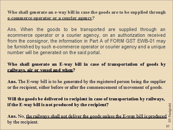 Who shall generate an e-way bill in case the goods are to be supplied