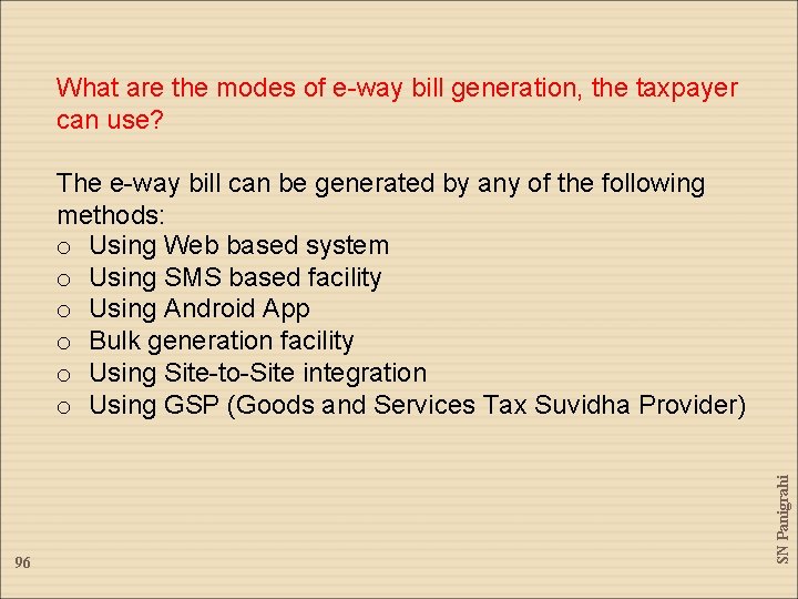 What are the modes of e-way bill generation, the taxpayer can use? 96 SN