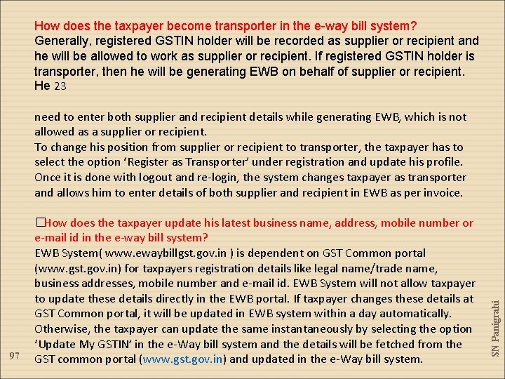 How does the taxpayer become transporter in the e-way bill system? Generally, registered GSTIN