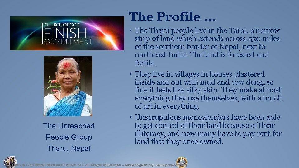 The Profile … The Unreached People Group Tharu, Nepal • The Tharu people live