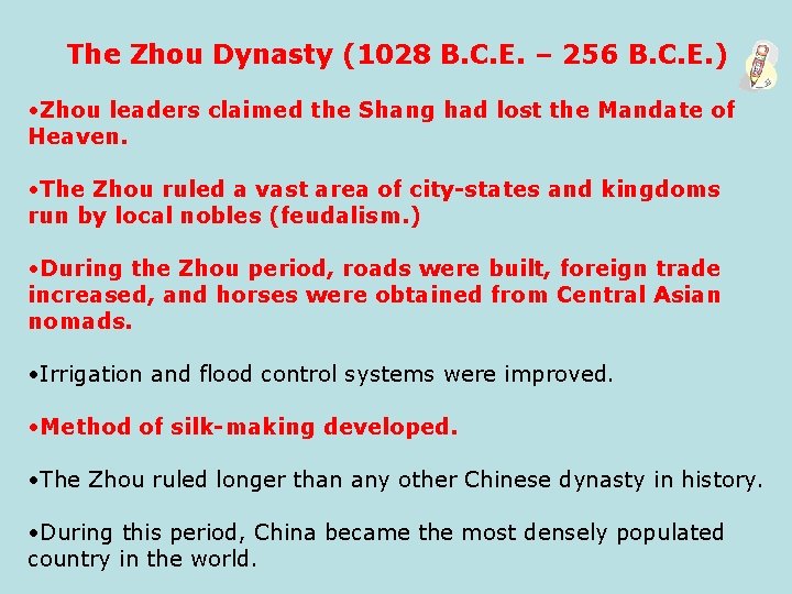 The Zhou Dynasty (1028 B. C. E. – 256 B. C. E. ) •