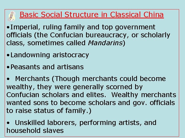 Basic Social Structure in Classical China • Imperial, ruling family and top government officials