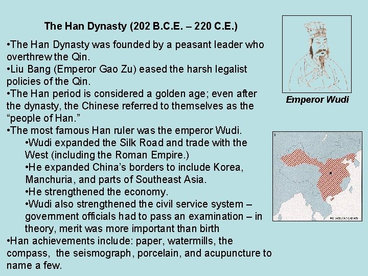  The Han Dynasty (202 B. C. E. – 220 C. E. ) •