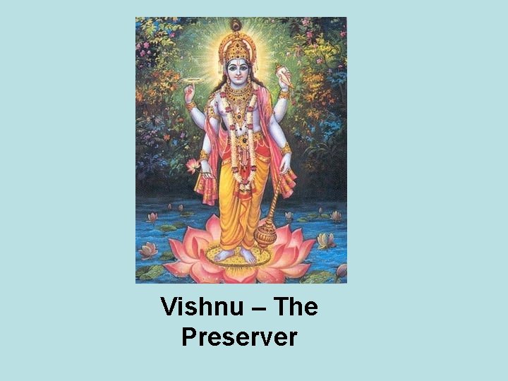 Vishnu – The Preserver 