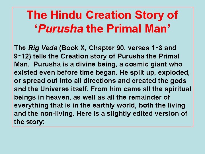 The Hindu Creation Story of ‘Purusha the Primal Man’ The Rig Veda (Book X,