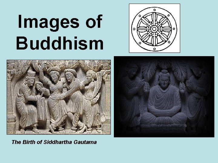 Images of Buddhism The Birth of Siddhartha Gautama 