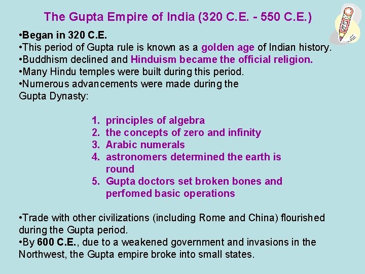 The Gupta Empire of India (320 C. E. - 550 C. E. ) •