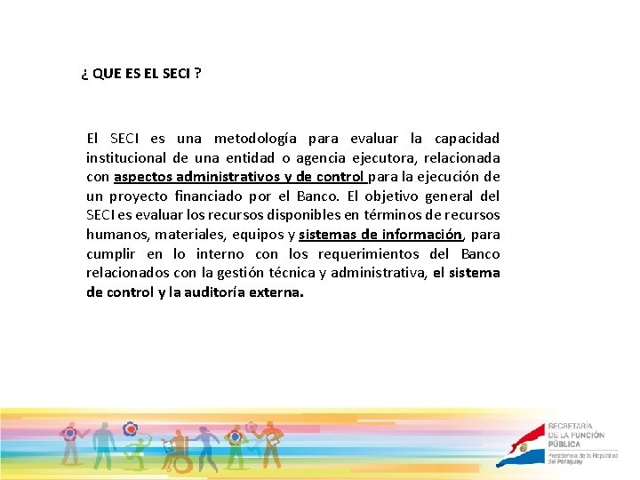 ¿ QUE ES EL SECI ? El SECI es una metodología para evaluar la