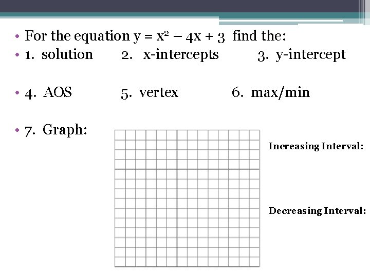  • For the equation y = x 2 – 4 x + 3