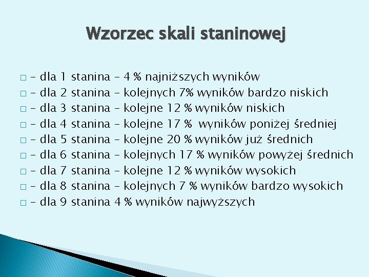 Wzorzec skali staninowej ����� dla dla dla 1 2 3 4 5 6 7