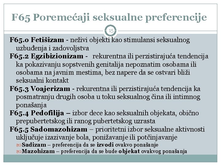 F 65 Poremećaji seksualne preferencije 15 F 65. o Fetišizam - neživi objekti kao