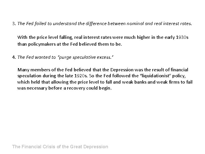 3. The Fed failed to understand the difference between nominal and real interest rates.