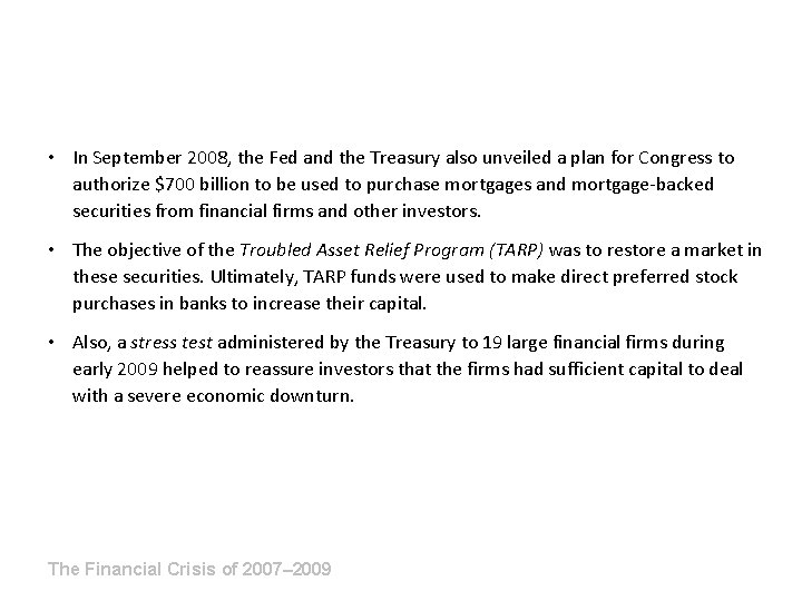  • In September 2008, the Fed and the Treasury also unveiled a plan