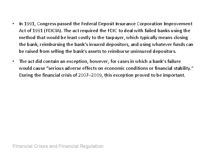  • In 1991, Congress passed the Federal Deposit Insurance Corporation Improvement Act of
